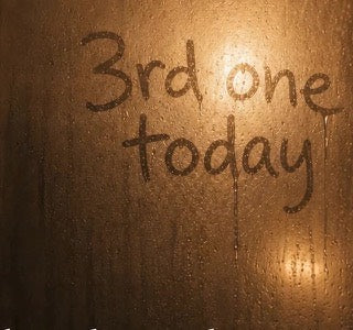 3rd one today, written in the steam on a shower door